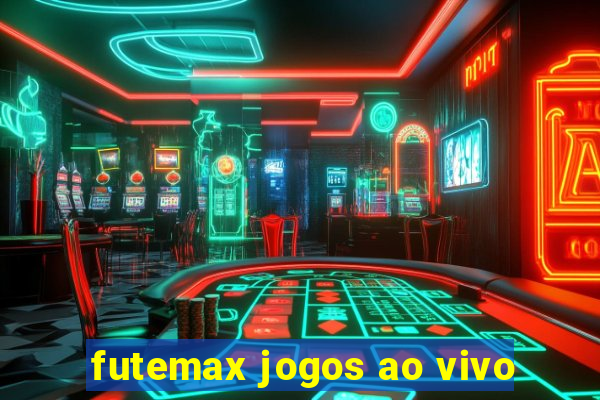 futemax jogos ao vivo