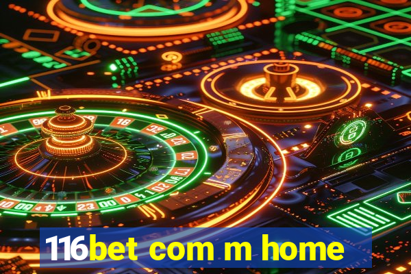 116bet com m home