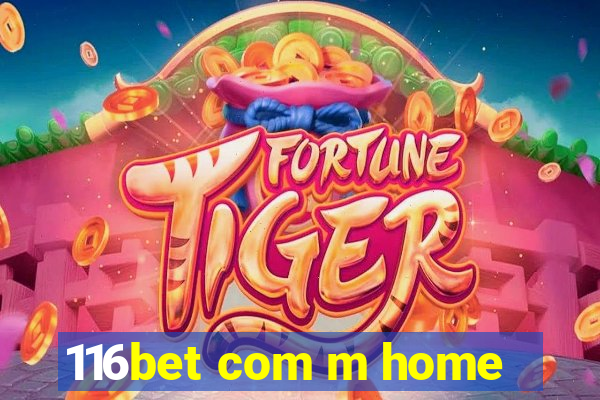 116bet com m home