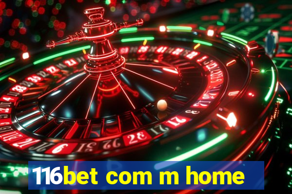 116bet com m home