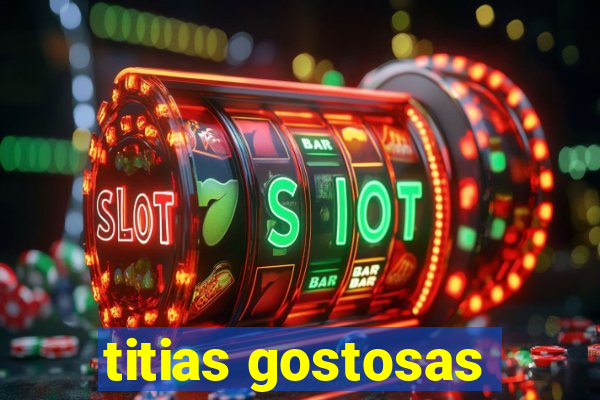 titias gostosas