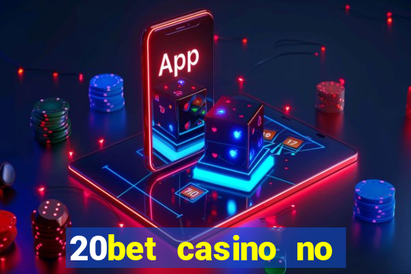 20bet casino no deposit bonus code for existing players