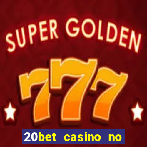 20bet casino no deposit bonus code for existing players