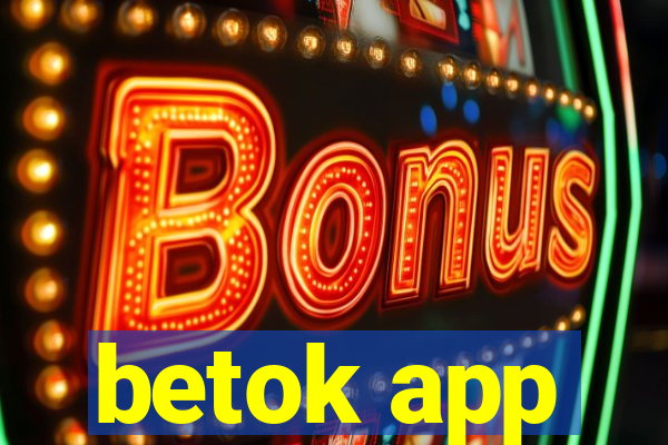 betok app