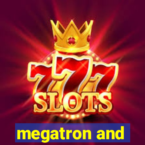 megatron and