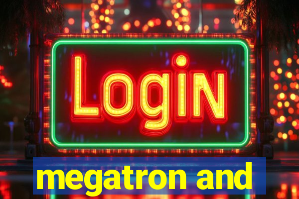 megatron and