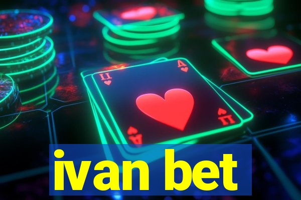 ivan bet