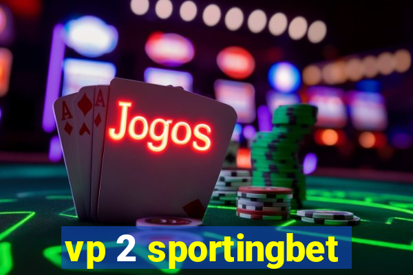 vp 2 sportingbet