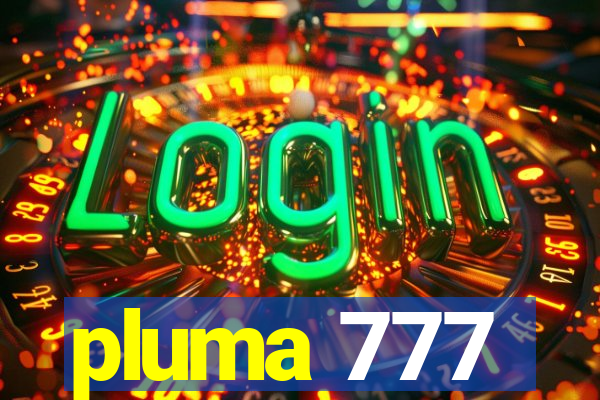 pluma 777