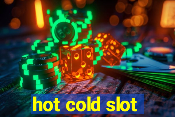 hot cold slot