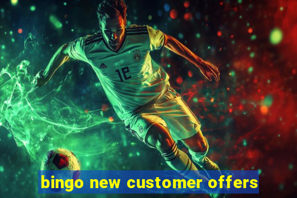 bingo new customer offers