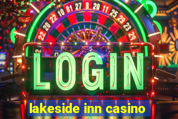 lakeside inn casino