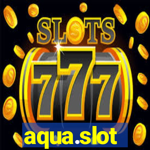 aqua.slot