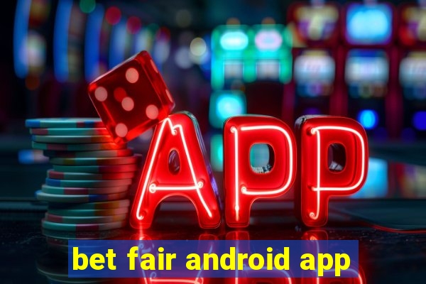 bet fair android app