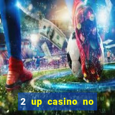 2 up casino no deposit bonus code