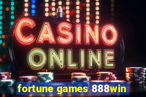 fortune games 888win