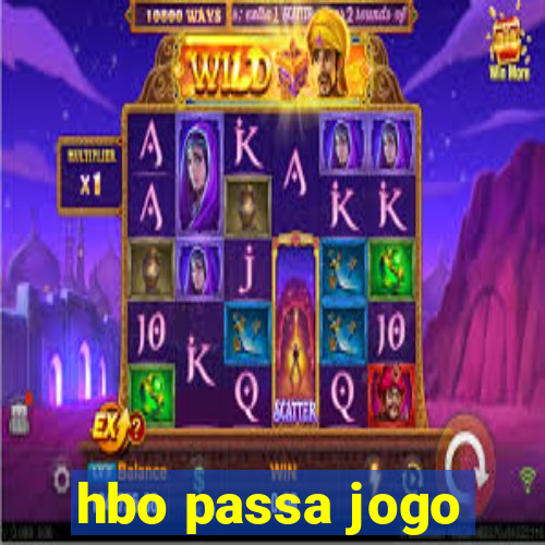 hbo passa jogo