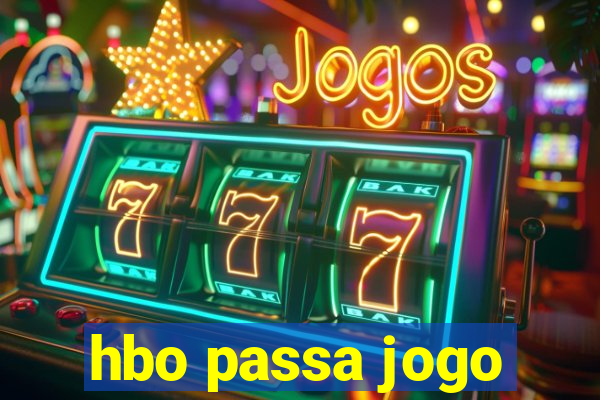 hbo passa jogo