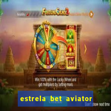 estrela bet aviator login entrar