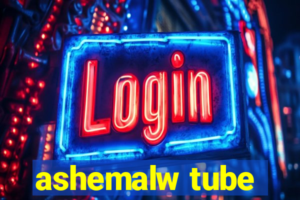 ashemalw tube