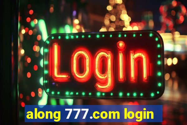 along 777.com login