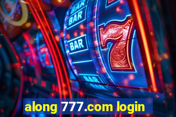 along 777.com login