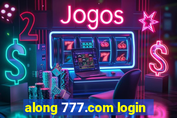 along 777.com login