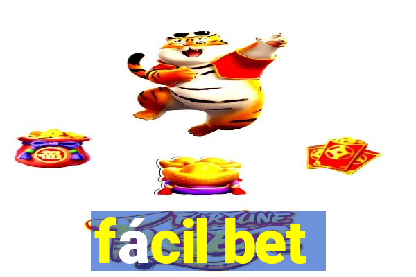 fácil bet