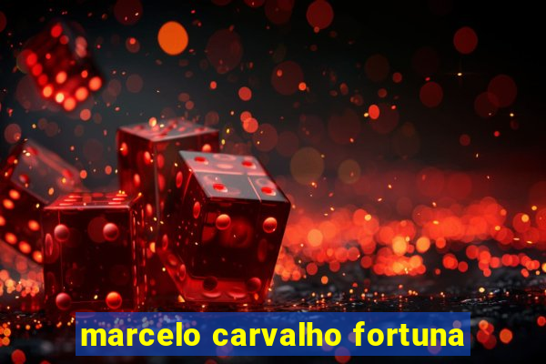 marcelo carvalho fortuna