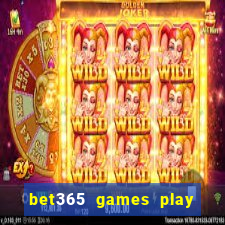 bet365 games play casino slots