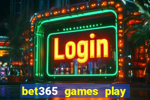 bet365 games play casino slots