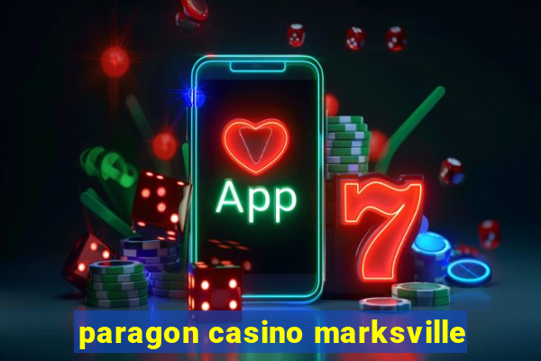 paragon casino marksville