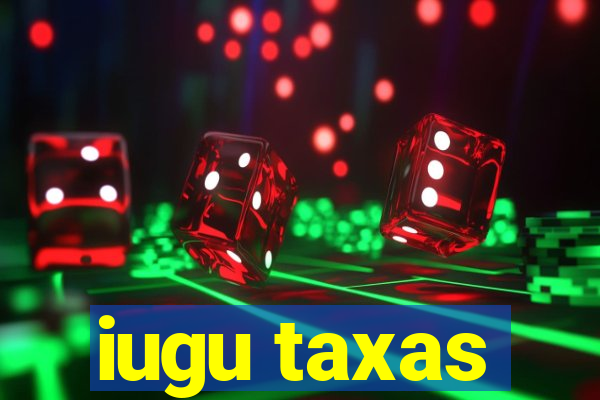 iugu taxas