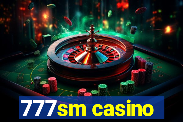 777sm casino