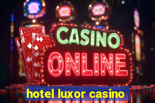 hotel luxor casino