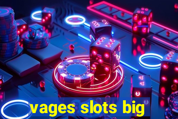 vages slots big