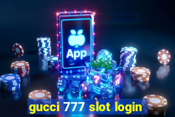 gucci 777 slot login