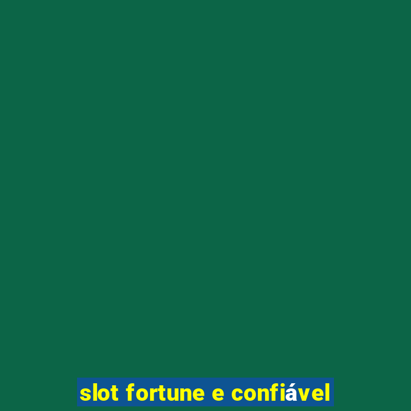 slot fortune e confiável