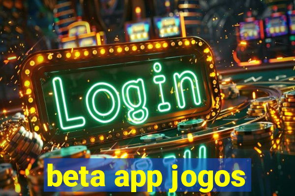 beta app jogos