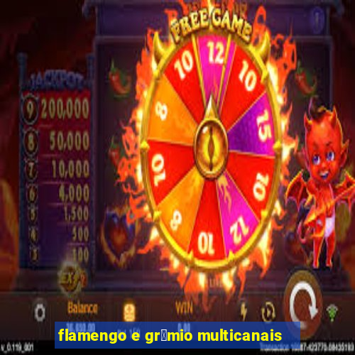 flamengo e gr锚mio multicanais