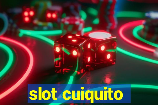 slot cuiquito