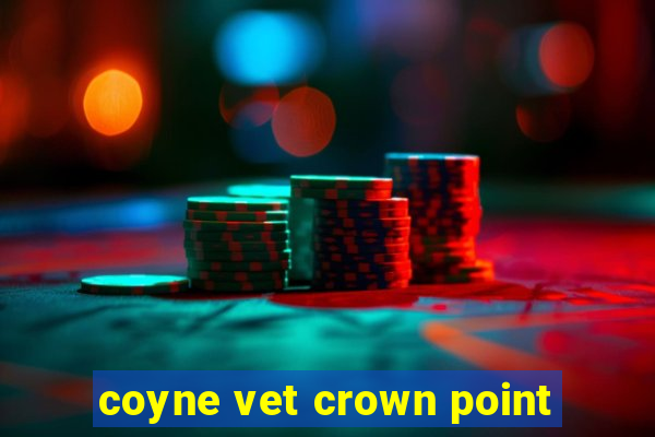 coyne vet crown point