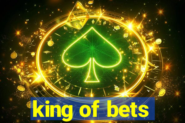 king of bets