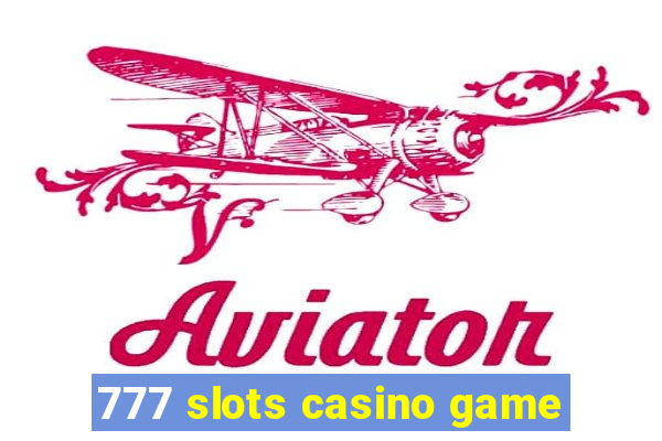 777 slots casino game