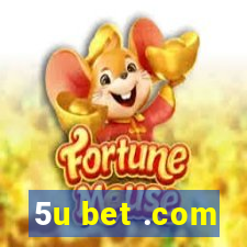 5u bet .com