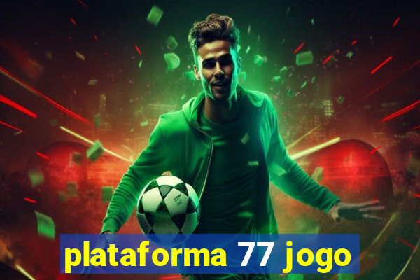 plataforma 77 jogo