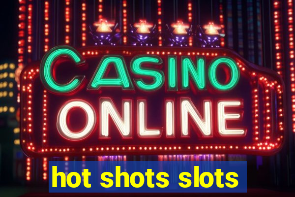 hot shots slots