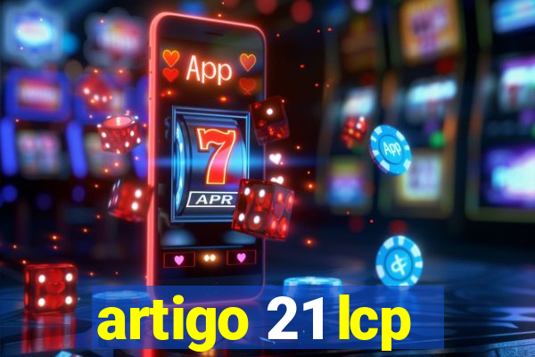 artigo 21 lcp