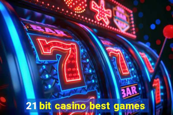 21 bit casino best games