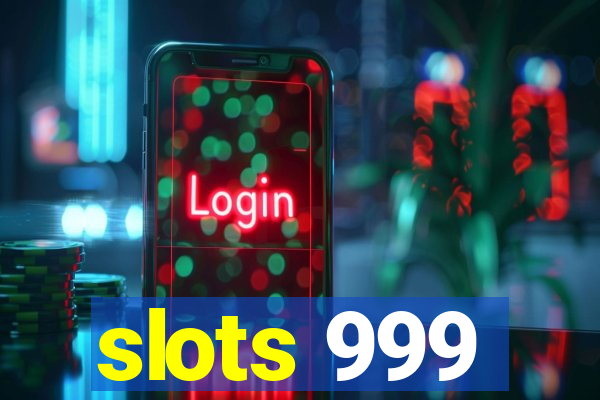 slots 999